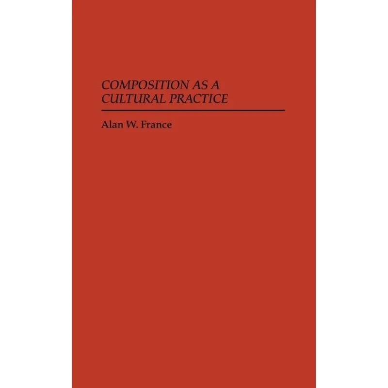 Composition as a Cultural Practice