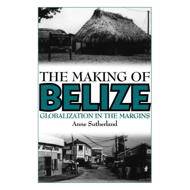 The Making of Belize