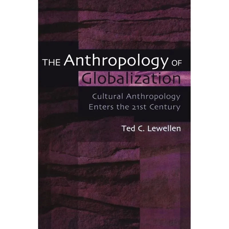 The Anthropology of Globalization