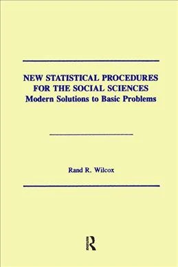 New Statistical Procedures for the Social Sciences : Modern Solutions to Basic Problems