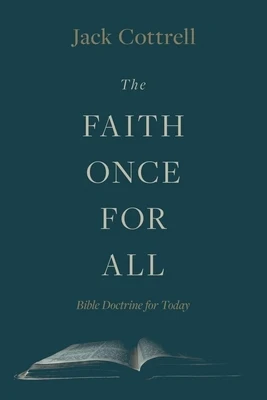 The Faith Once for All: Bible Doctrine for Today Paperback