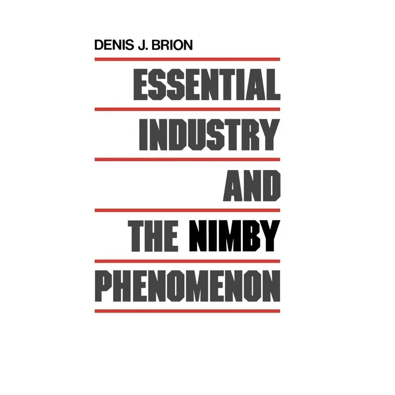 Essential Industry and the Nimby Phenomenon
