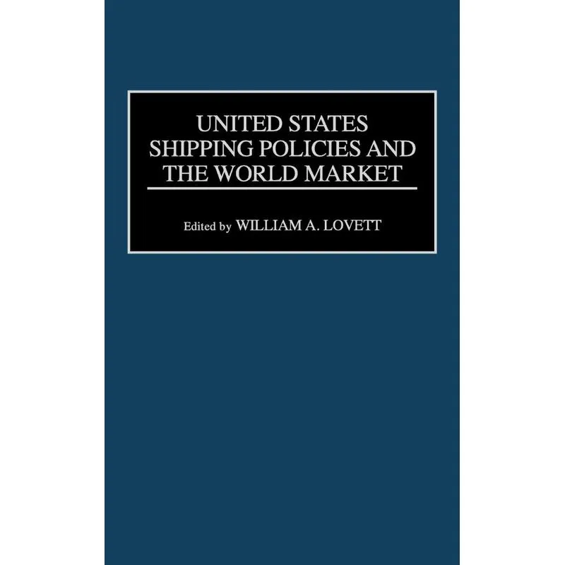 United States Shipping Policies and the World Market