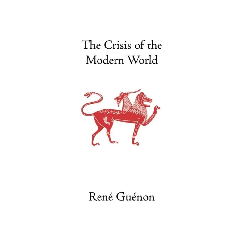 The Crisis of the Modern World