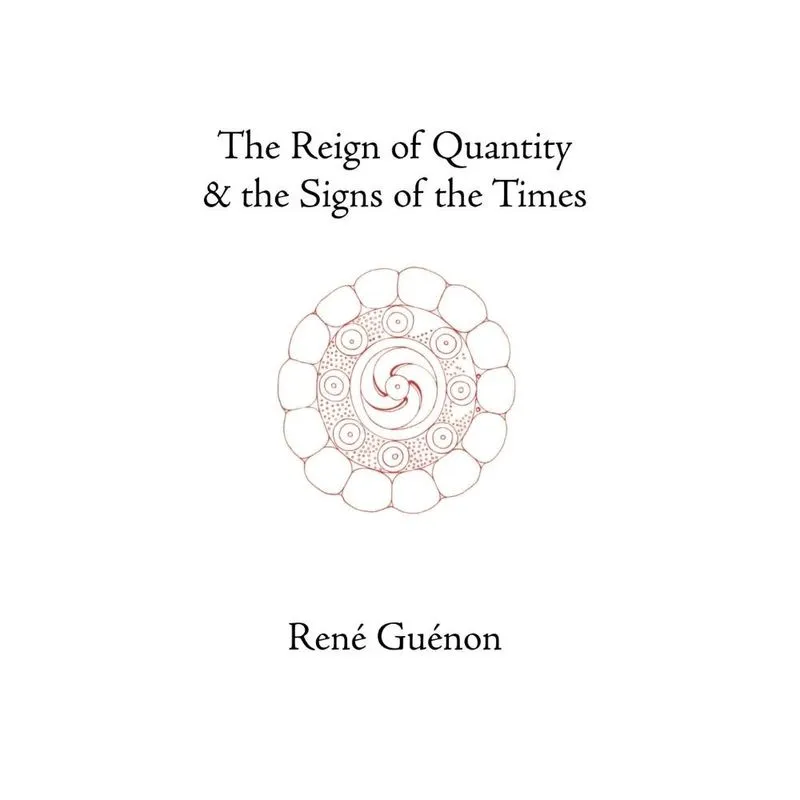 The Reign of Quantity and the Signs of the Times