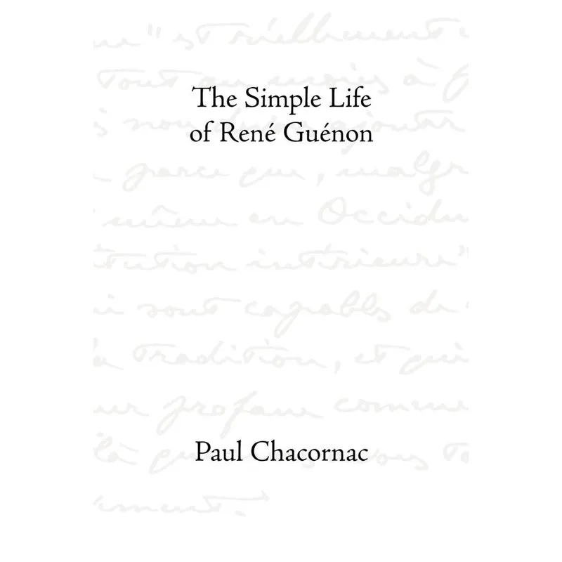 The Simple Life of Rene Guenon