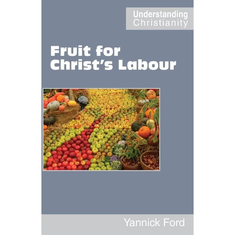 Fruit for Christs Labour
