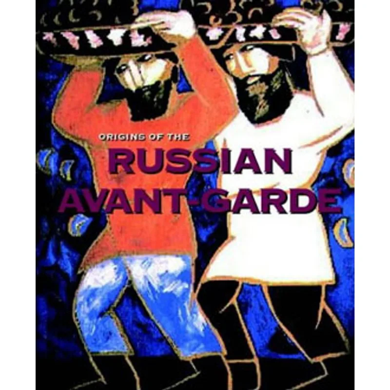 ORIGINS OF THE RUSSIAN AVANT-GARDE