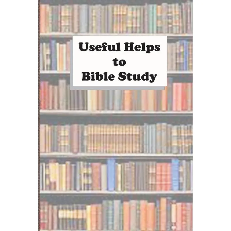 Useful Helps to Bible Study