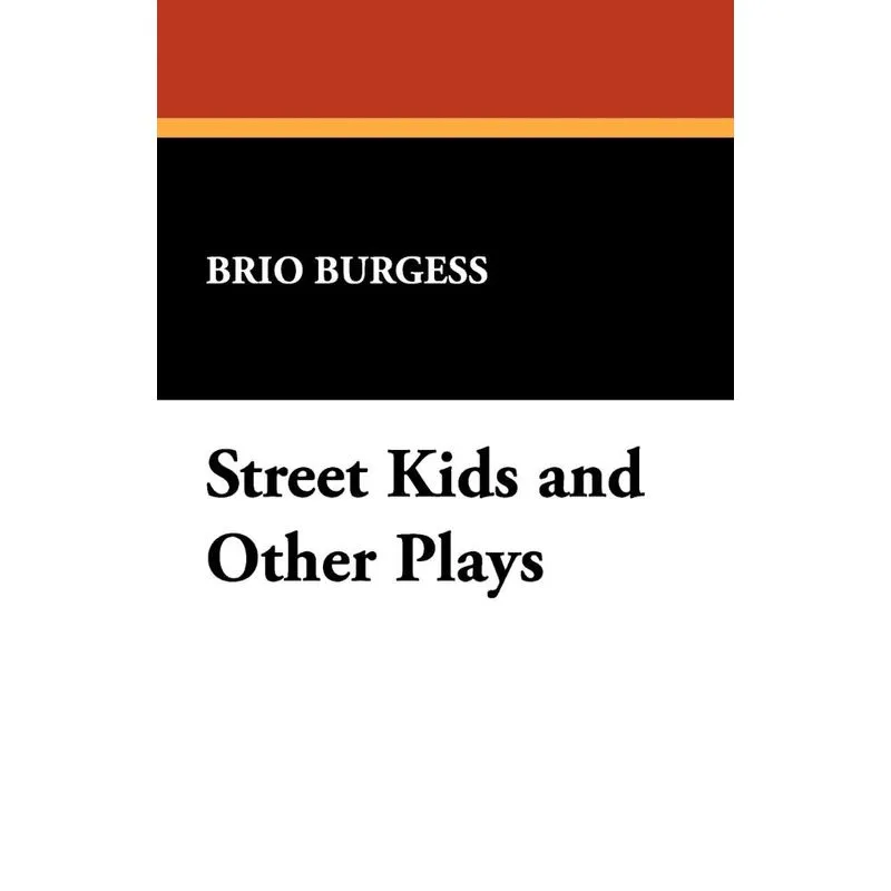 Street Kids and Other Plays