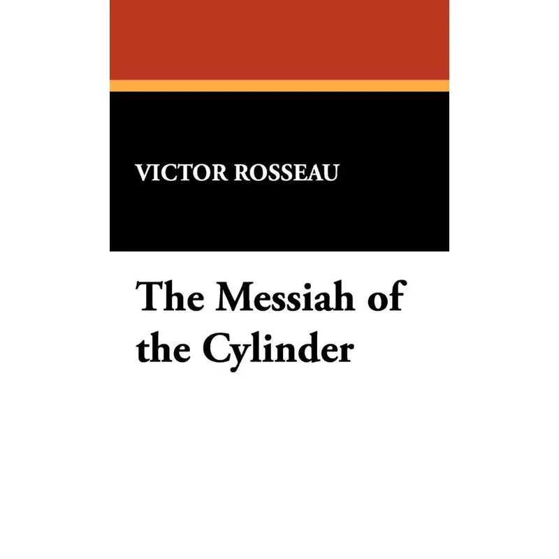 The Messiah of the Cylinder