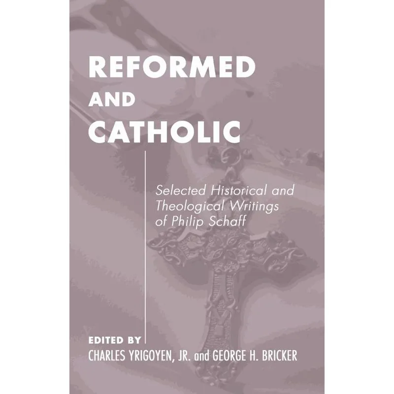 Reformed and Catholic