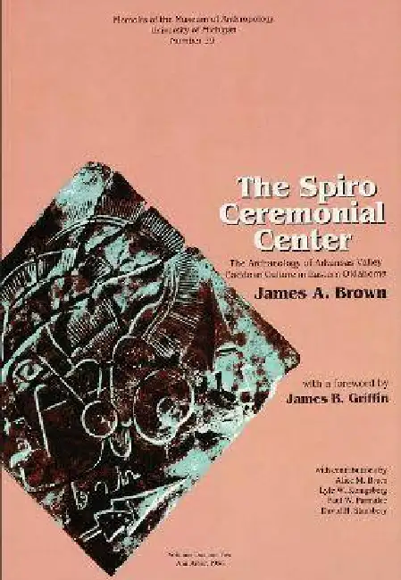 The Spiro Ceremonial Center: The Archaeology of Arkansas Valley Caddoan Culture in Eastern Oklahoma, Vols. 1 and 2 Volume 29 Paperback