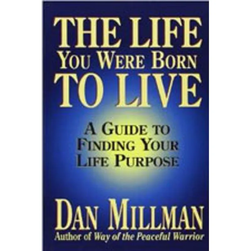 LIFE YOU WERE BORN TO LIVE, THE