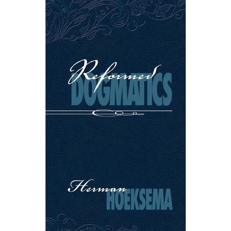 Reformed Dogmatics (Volume 2)
