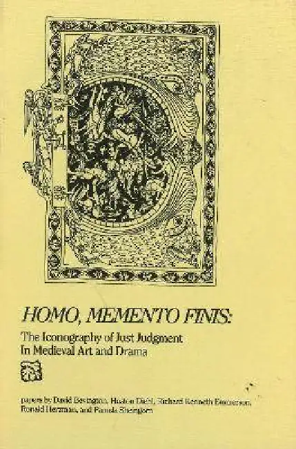 Homo, Memento Finis: The Iconography of Just Judgement in Medieval Art and Drama Hardcover