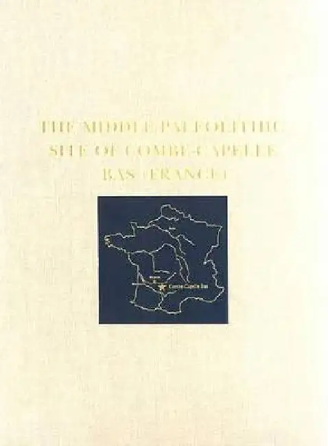 The Middle Paleolithic Site of Combe-Capelle Bas (France) Hardcover