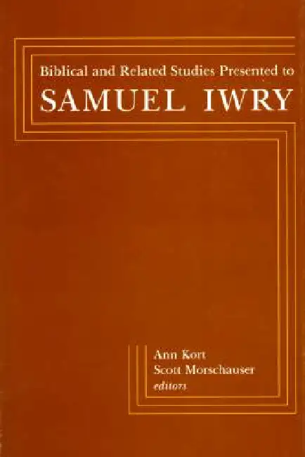 Biblical and Related Studies Presented to Samuel Iwry Hardcover