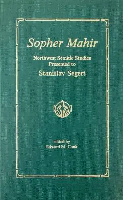 Sopher Mahir: Northwest Semitic Studies Presented to Stanislav Segert Hardcover