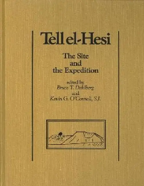Tell El-Hesi IV: The Site and the Expedition Hardcover