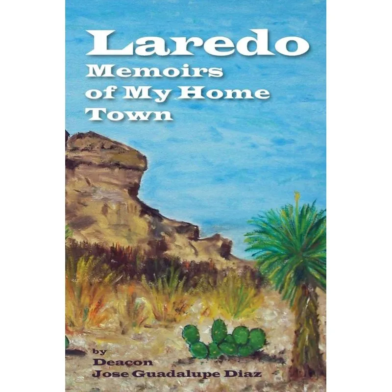 Laredo - Memoirs of My Home Town