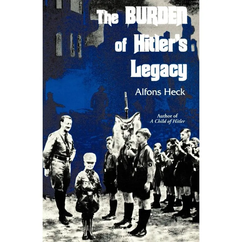 The Burden of Hitlers Legacy