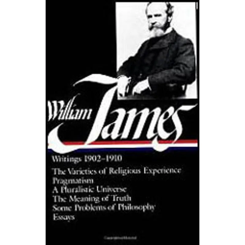 WILLIAM JAMES WRITINGS - 1902-1910