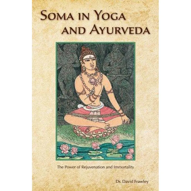 Soma in Yoga and Ayurveda