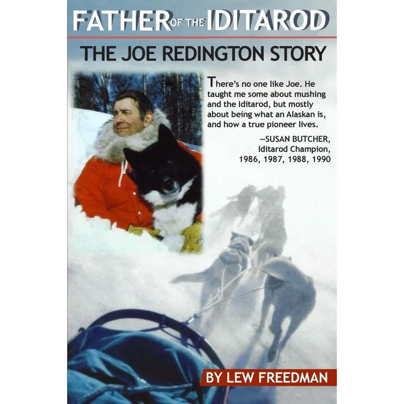 Father of the Iditarod. Father of the Iditarod