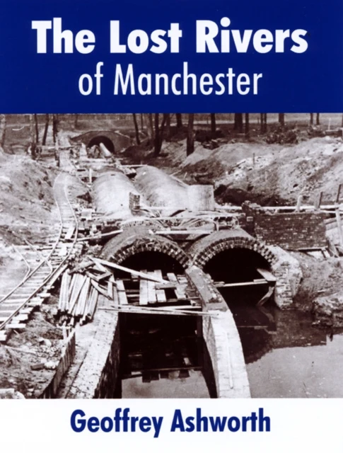 Lost Rivers of Manchester, The