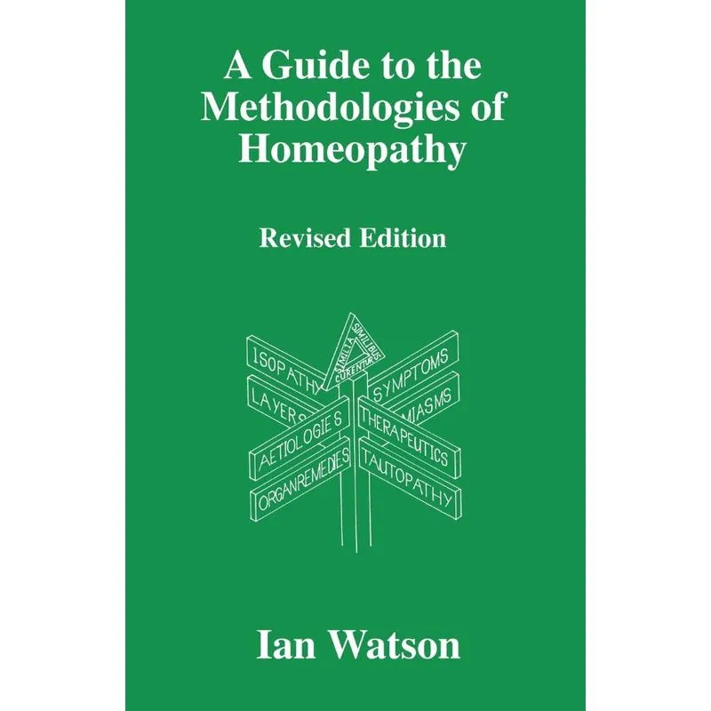 A Guide to the Methdologies of Homeopathy