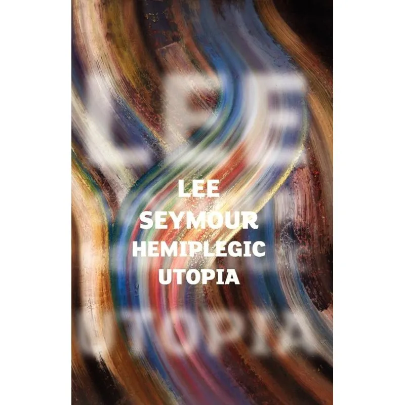 Hemiplegic Utopia