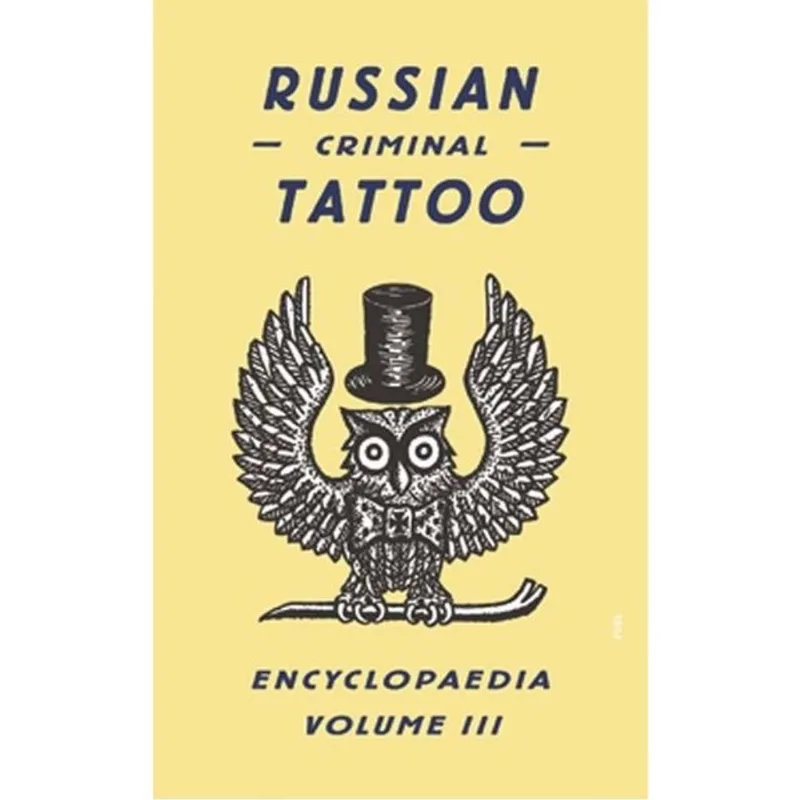 RUSSIAN CRIMINAL TATTOO ENCYCLOPEDIA VOL.3