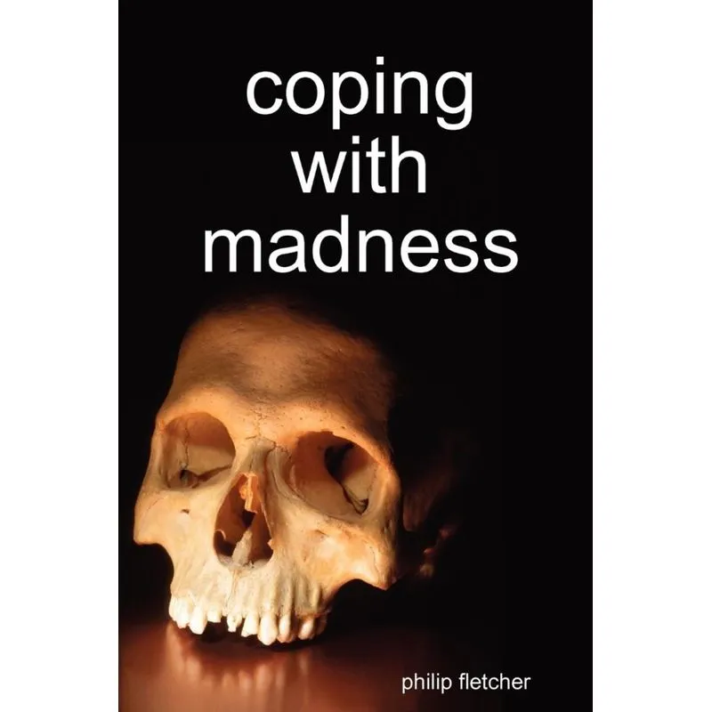Coping with Madness