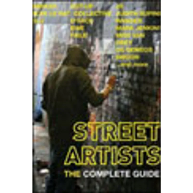 STREET ARTISTS - THE COMPLETE GUIDE