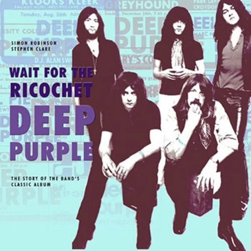 DEEP PURPLE - WAIT FOR THE RICOCHET