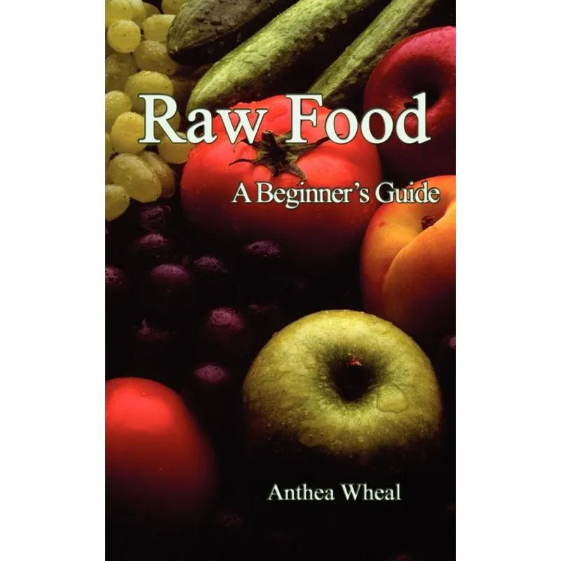 Raw Food a Beginners Guide