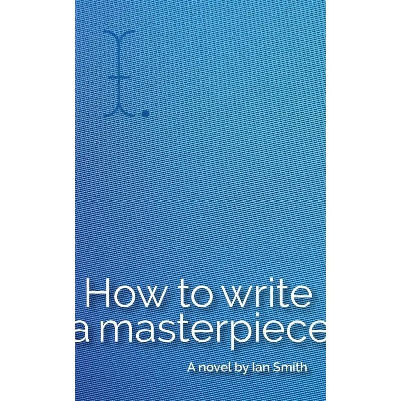 How to Write a Masterpiece