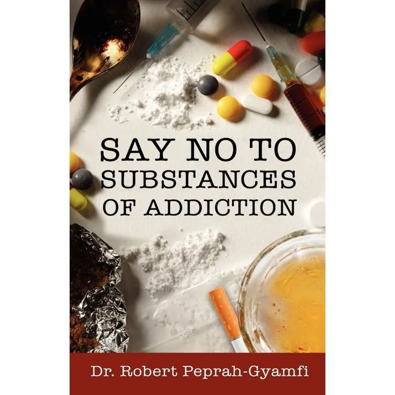 SAY NO TO SUBSTANCES OF ADDICTION
