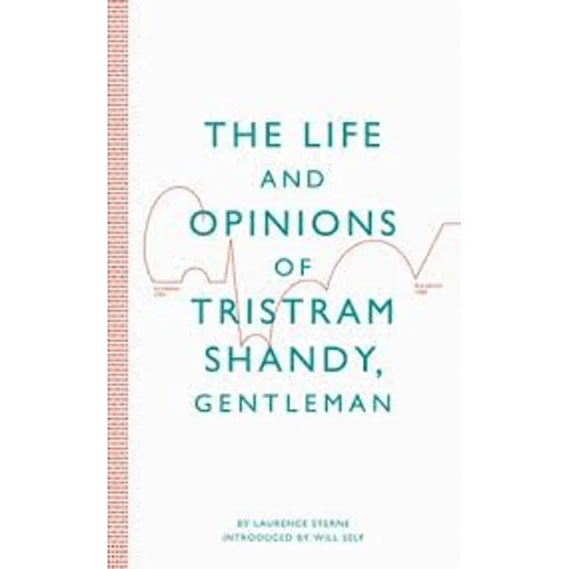 Life and Opinions of Tristram Shandy, Gentleman, The The Life and Opinions of Tristram Shandy, Gentleman