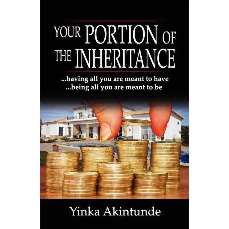YOUR PORTION OF THE INHERITANCE