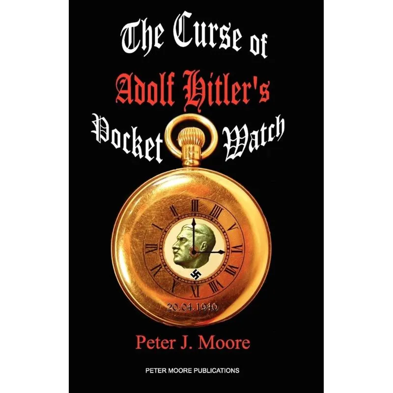 The Curse of Adolf Hitlers Pocket Watch