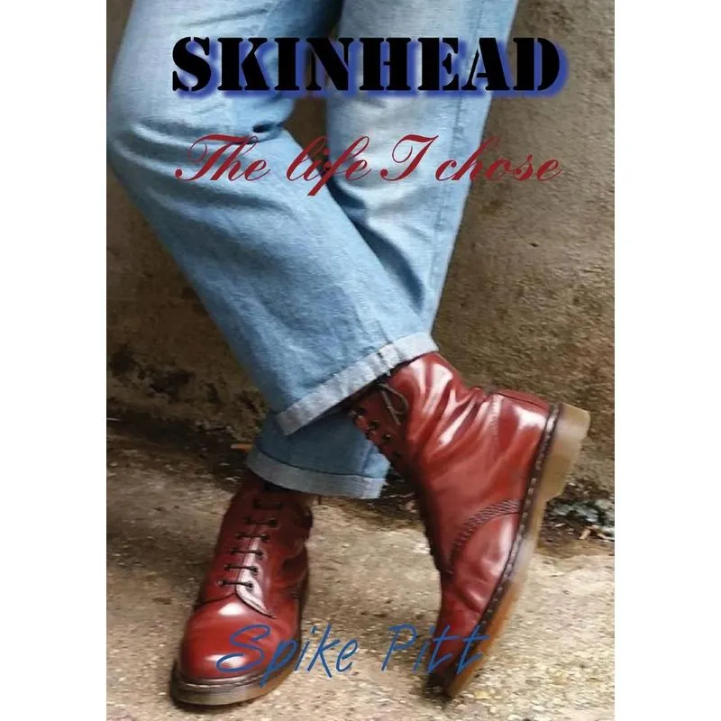 Skinhead... The Life I Chose