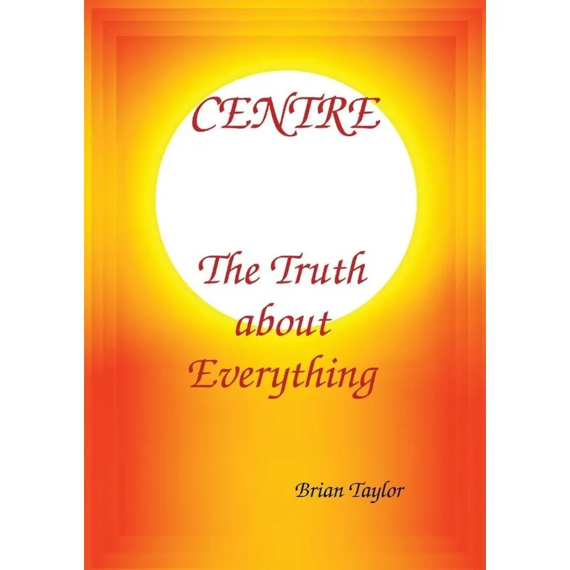 CENTRE The Truth about Everything