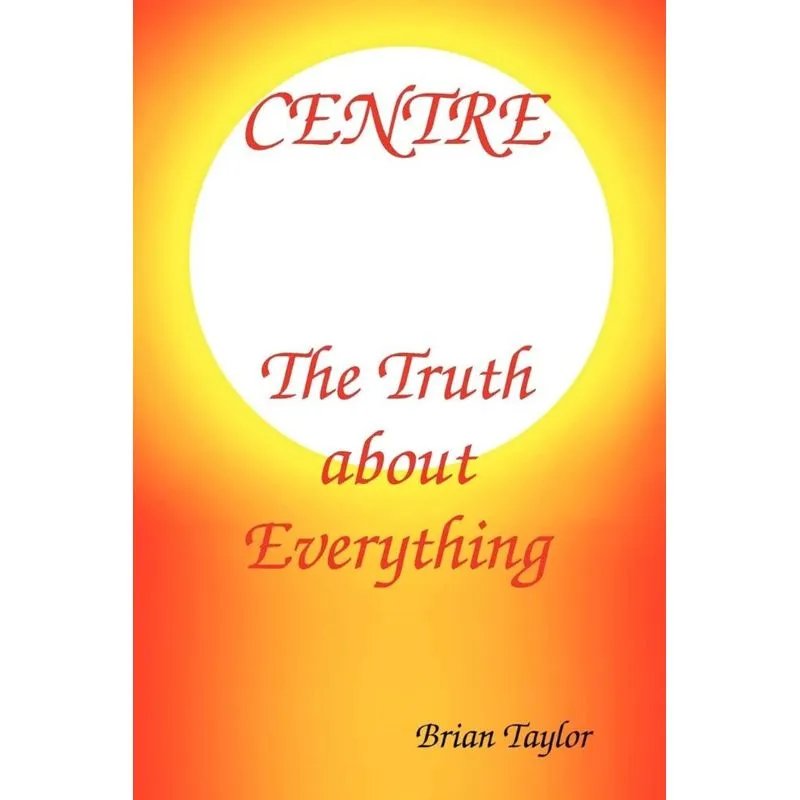 Centre The Truth About Everything