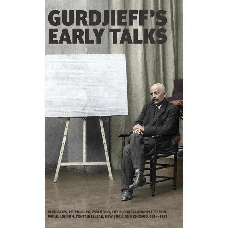 Gurdjieffs Early Talks 1914-1931