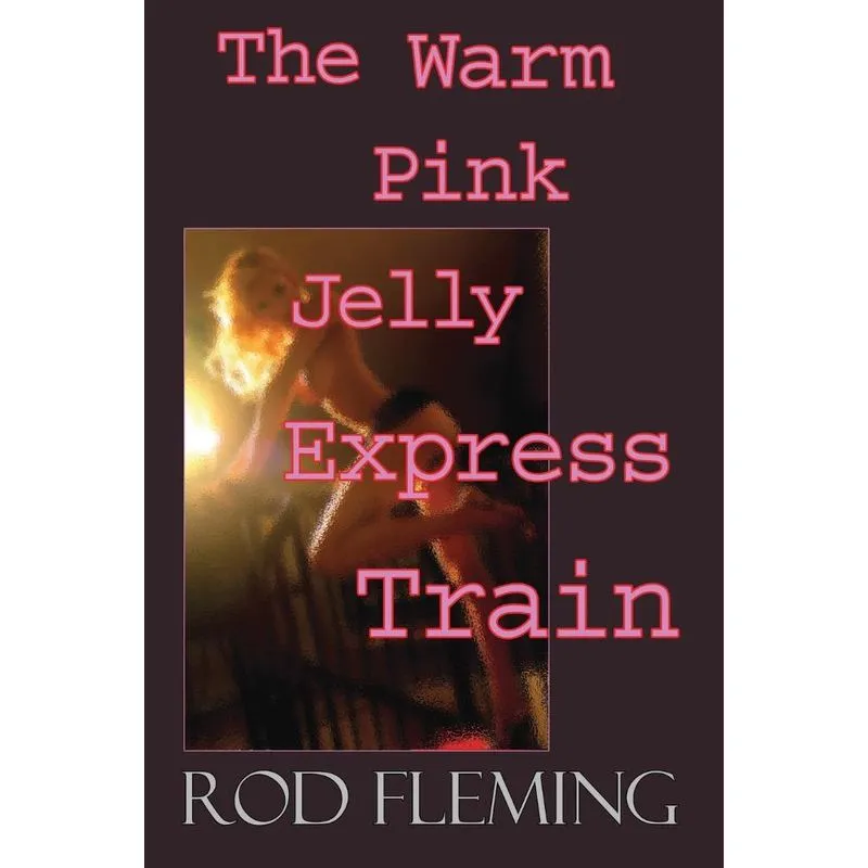 The Warm Pink Jelly Express Train