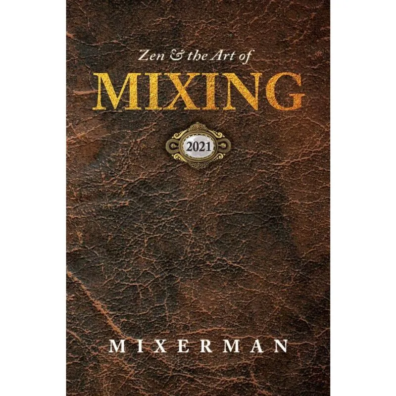 Zen and the Art of mixing