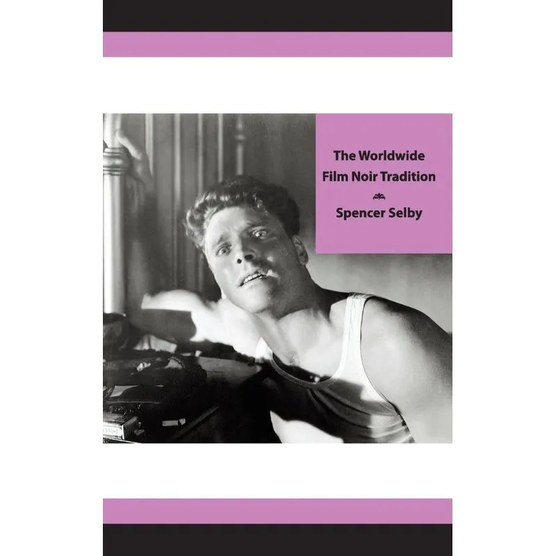 The Worldwide Film Noir Tradition