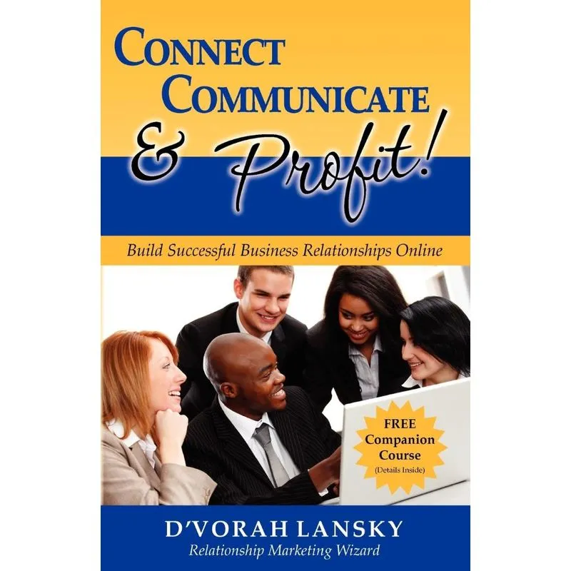 Connect, Communicate, And Profit